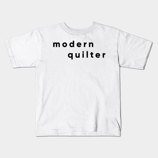 Modern Quilter Kids T-Shirt by ApricotBirch